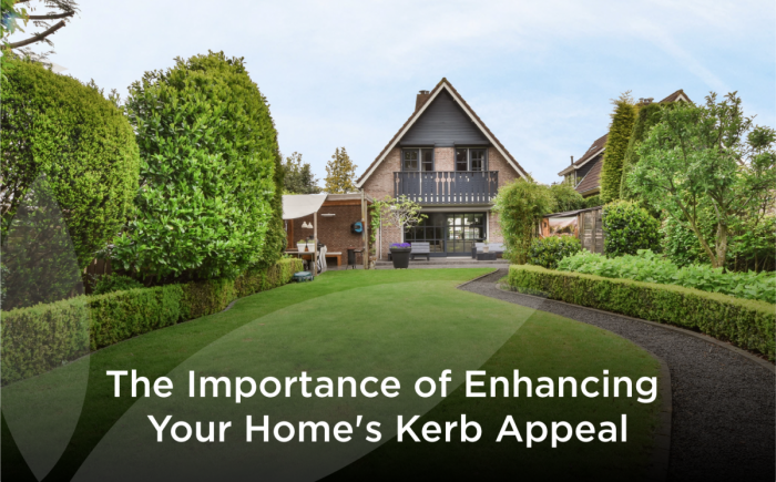 The Importance of Enhancing Your Home's Kerb Appeal