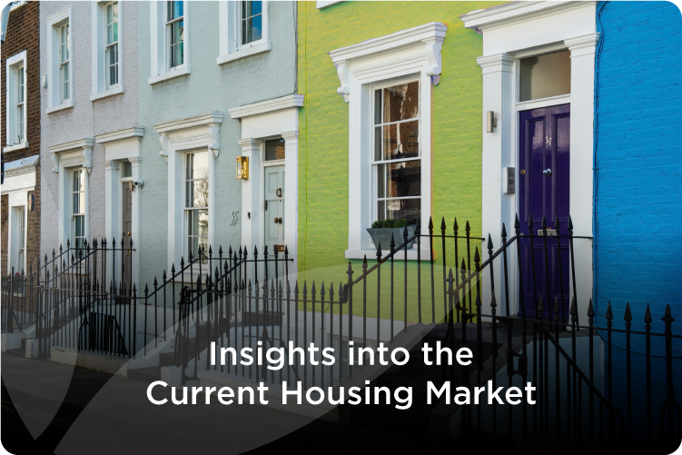 Insights into the Current Housing Market