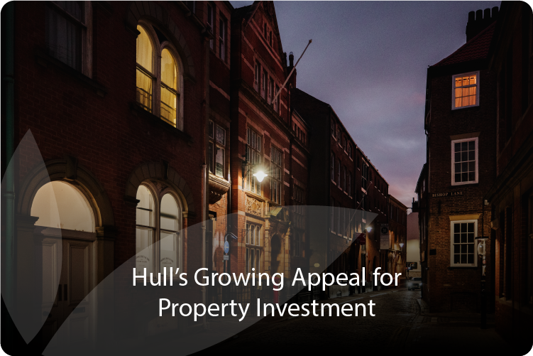 Hull’s Growing Appeal for Property Investment