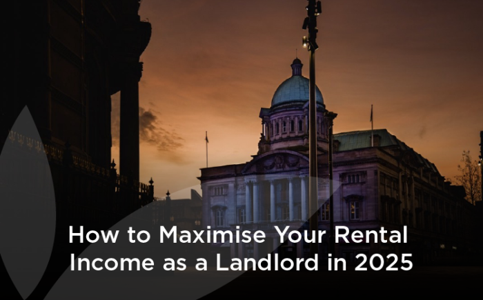 How to Maximise Your Rental Income as a Landlord in 2025