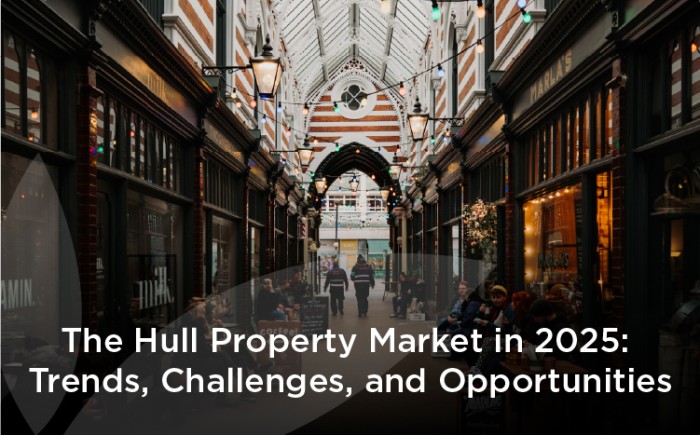 The Hull Property Market in 2025: Trends, Challenges, and Opportunities
