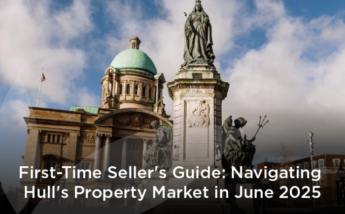 First-Time Seller's Guide: Navigating Hull's Property Market in June 2025
